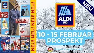 ALDİ SÜD Neuer Werbung Wochenprospekt | 10 Februar - 15 Februar 2025 Prospekt | Rabatt Angebote DE