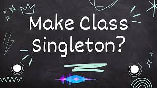 How to make a singleton class in java? Java Interview prep