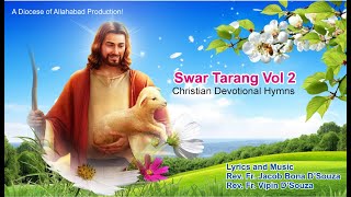 Swar Tarang Volume 2 | Christian Devotional Hymns | Lyrics and Music by Frs. Bona and Vipin