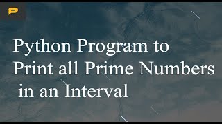 Python Program to Print all Prime Numbers in an Interval