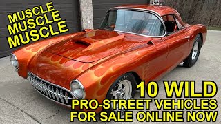 ANOTHER 10 PRO STREET Vehicles for Sale Now Across North America - Links to Ads in Video Description