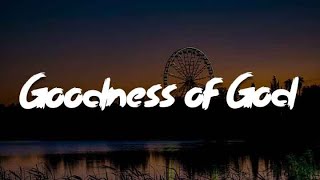 Goodness of God [Mix Lyrics Worship] - CeCe Winans, Hillsong Worship