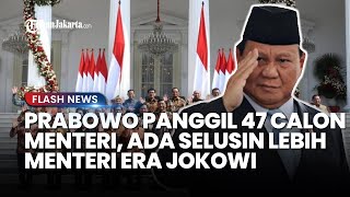 DAFTAR LENGKAP 47 Calon Menteri di Kabinet Prabowo, Ada Sejumlah Nama di Masa Pemerintahan Jokowi