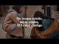 No tengas miedo, no te rindas, YO estoy contigo | Dios es mi Guía