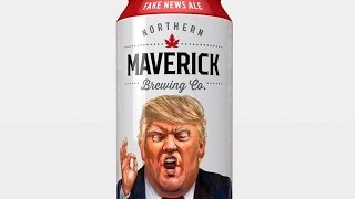 Canadian Beer Maker Trolls President Trump