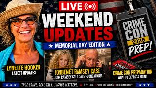 Memorial Day True Crime LIVE | Ramsey Case, Hooker Updates & More