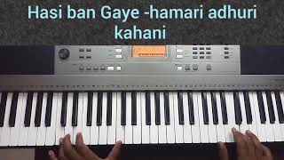 Hasi ban gaye || hamari adhuri kahani || piano cover song