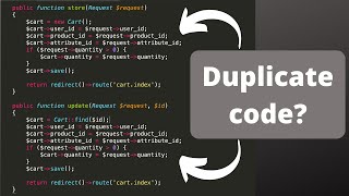 Laravel Controllers: Refactor Duplicate Code (Two Ways)