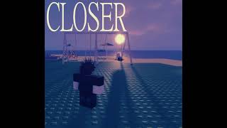 CLOSER -  VERTGA FT LC