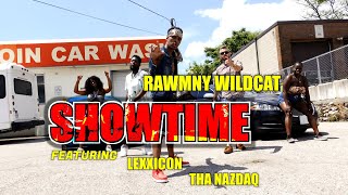 Rawmny Wildcat feat. Lexxicon \u0026 Tha Nazdaq - SHOWTIME (Official Music Video) Prod. Legion Beats