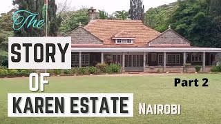 The Story of KAREN ESTATE, NAIROBI Part 2 | Karen Blixen Museum #kenyamuseums