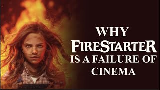 Why Firestarter Is Failure Of Cinema