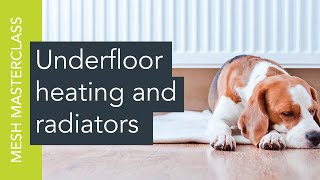 Technology Masterclass: underfloor heating and radiators