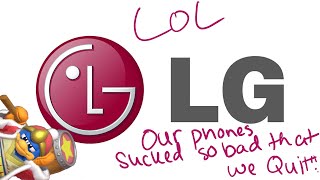 GOOD RIDDANCE? LG quitting the Smartphone business!