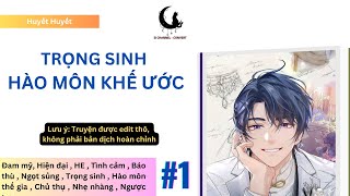 [1] Trọng Sinh Hào Môn Khế Ước - Đam mỹ, Hiện đại , HE, Báo thù , Ngọt sủng , Trọng sinh , Chủ thụ