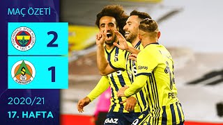 ÖZET: Fenerbahçe 2-1 A. Alanyaspor | 17. Hafta - 2020/21
