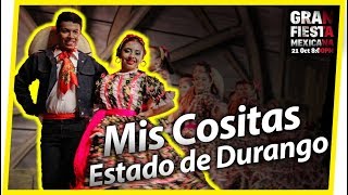 Mis Cositas - Durango. Compañía Folklórica del Estado de Chihuahua