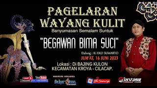 LIVE WAYANG KULIT DALANG KI EKO SUWARYO LAKON BEGAWAN BIMA SUCI