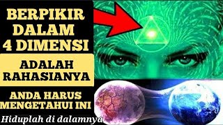 Berpikir dari Dimensi Ke-4 adalah Rahasia Manifestasi Mewujudkan Apapun