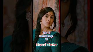 Top 10 Iconic Songs Of Mrunal Thakur 😇❤😊🌹