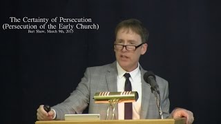 The Certainty of Persecution (Early Persecution of Christians)