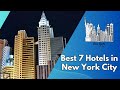 The Best 7 Hotels in New York City for an Unforgettable Stay