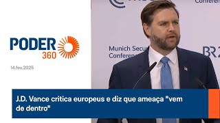 J.D. Vance critica europeus e diz que ameaça \