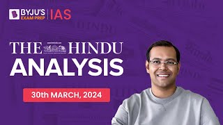 The Hindu Newspaper Analysis | 30th March 2024 | Current Affairs Today | UPSC Editorial Analysis