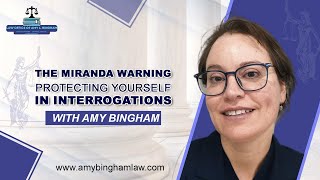 The Miranda Warning: Protecting Yourself in Interrogations