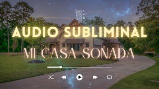 🏘️ ✨MI CASA SOÑADA. AUDIO SUBLIMINAL.