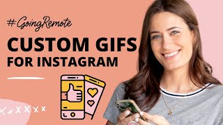 How to Create Custom GIFs for Instagram Stories