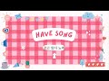 Have song -갖고 있다 노래