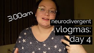 NEURODIVERGENT VLOGMAS: day 4 | Neurodivergent Magic