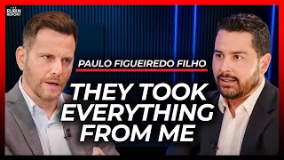 They Took Everything from Me Because I Told the Truth | Paulo Figueiredo Filho