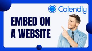 How to Embed Calendly on a Website | Full 2026 Guide