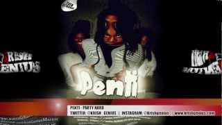 Penti - Party Hard - March 2013