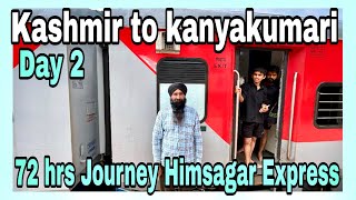 Kashmir to kaneyankumari Day 2 Himsagar Express | train vlog |