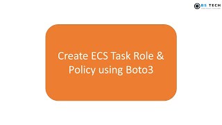 Part 10 | Python-AWS | Create ECS Task Role and Policy using Boto3 | BS Tech