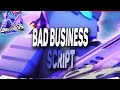 Bad Business script – (Parvus Hub)