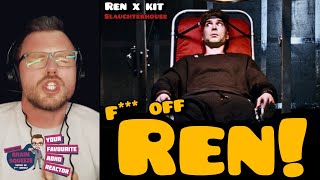 F*** OFF REN... JUST F*** RIGHT OFF! | REN - SLAUGHTERHOUSE (ADHD REACTION)