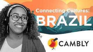 Did You Know This About Brazil? Cambly Connecting Cultures - Brazil