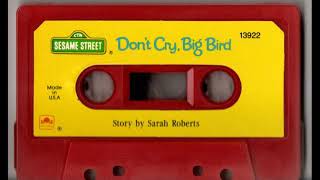 Sesame Street - Don't Cry Big Bird