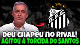 REVIRAVOLTA! CHAPÉU NO RIVAL SAIU A BOMBA ÚLTIMAS NOTÍCIAS DO SANTOS