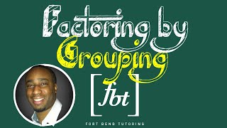 Factoring by Grouping [fbt]