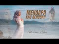 Cut Rani - MENGAPA KAU BERUBAH  ( Official Music Video )