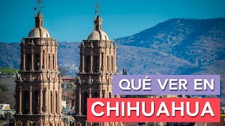 Qué ver en Chihuahua 🇲🇽 | 10 Lugares imprescindibles