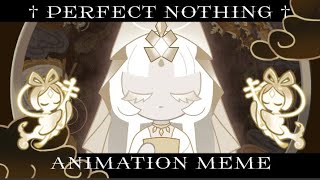 † PERFECT NOTHING † ANIMATION MEME // Crk Mystic Flour Cookie // B-day Gift✨