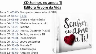 CD Completo- Senhor eu amo a Ti