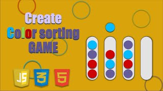 Learn JavaScript Step by Step : Create a Ball Sort Puzzle Game from Scratch for Beginners