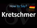 How to Pronounce Kretschmer (CORRECTLY!)